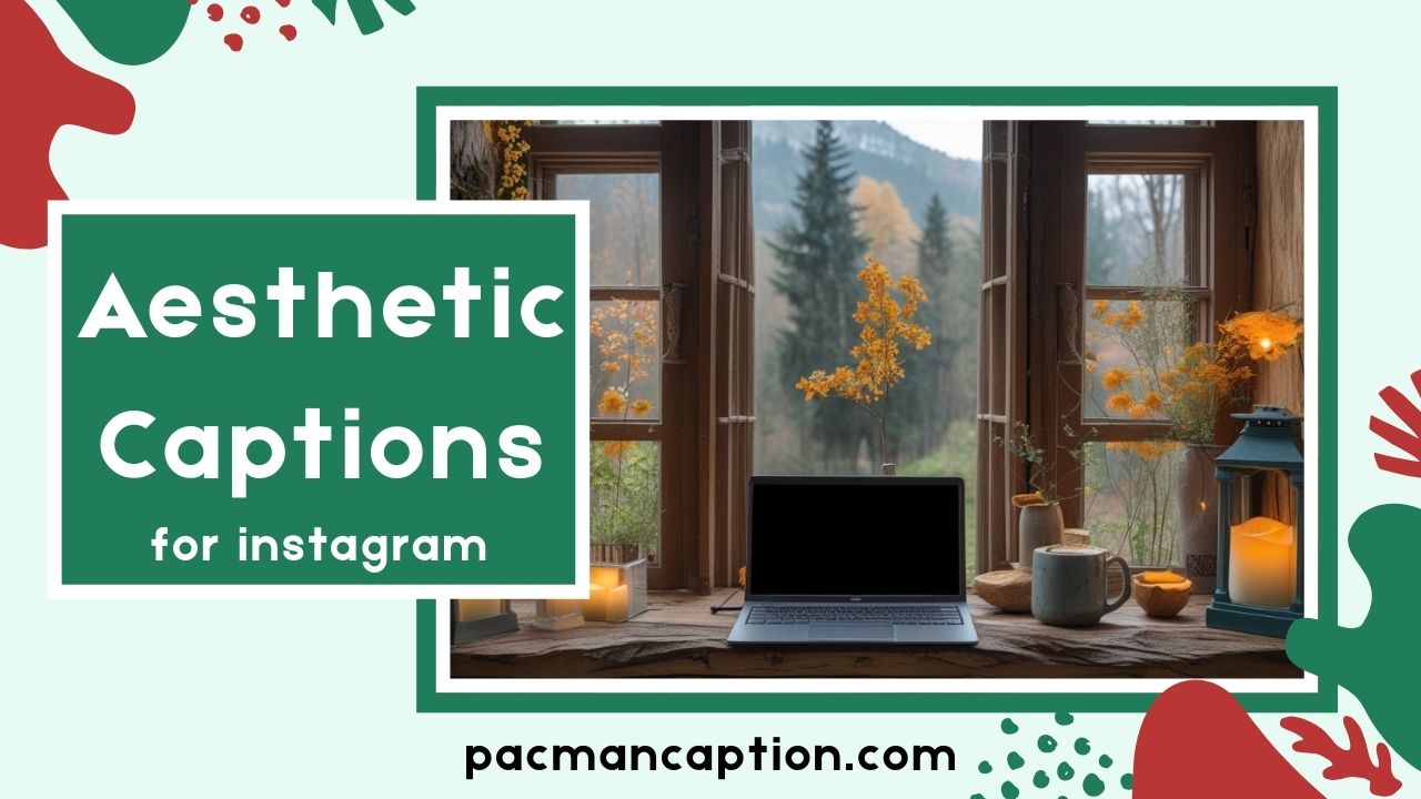 350+ Aesthetic Captions for Instagram That Instantly Elevate Your Feed