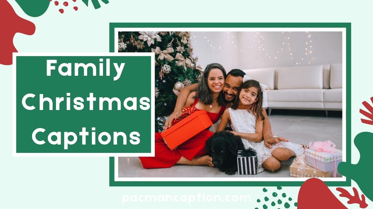 480+ Family Christmas Captions That Will Make Your Holiday Photos Pop