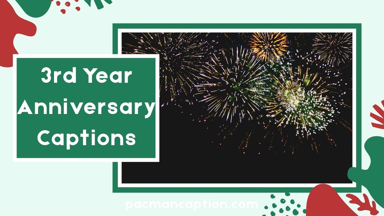 550+ Heartfelt & Funny 3rd Year Anniversary Captions You Can’t Miss