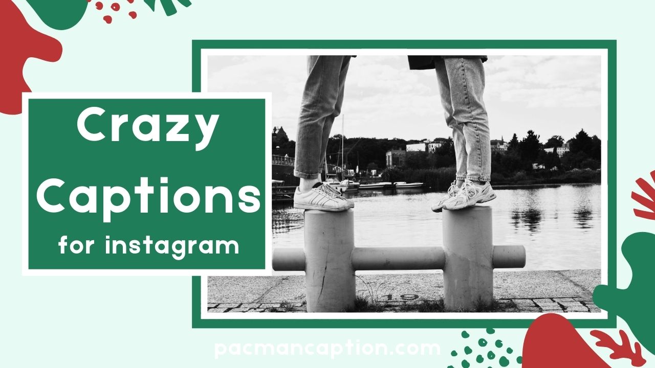 800+ Crazy Captions for Selfies Squad Pics & More
