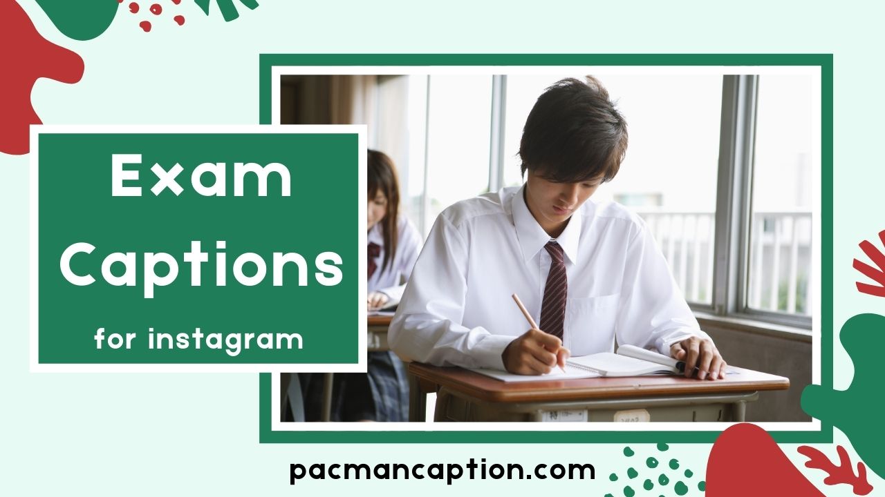 800+ Exam Captions for Instagram to Express Every Mood