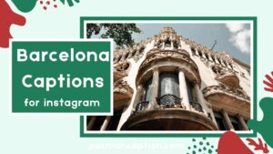 Barcelona Captions You’ll Love Aesthetic Funny & Perfect for Every Photo