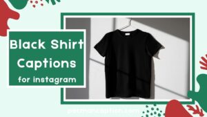 Best Black Shirt Captions for Instagram Cool Funny & Trendy Lines
