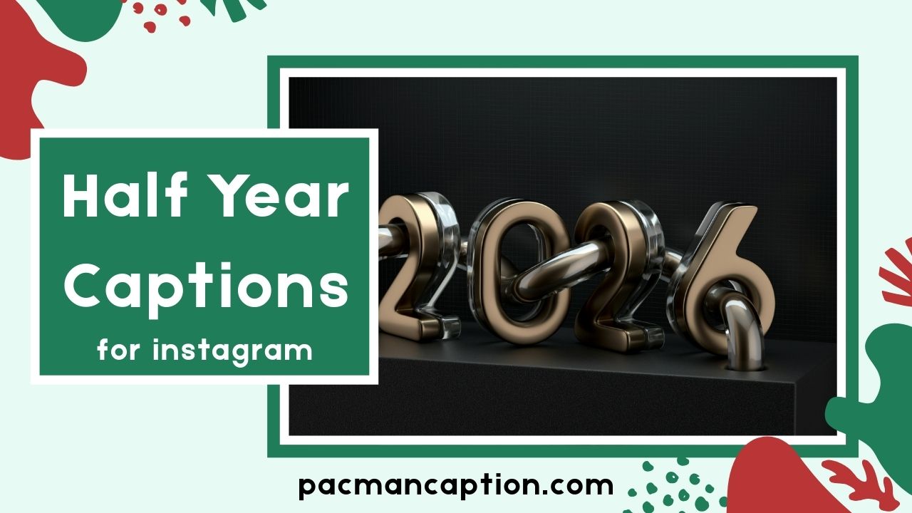 Best Half Year Captions Romantic Funny & Cute Ideas for Instagram Posts