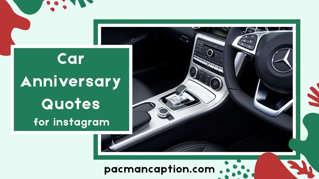 Car Anniversary Quotes Funny Cute & Emotional Captions for Your Ride