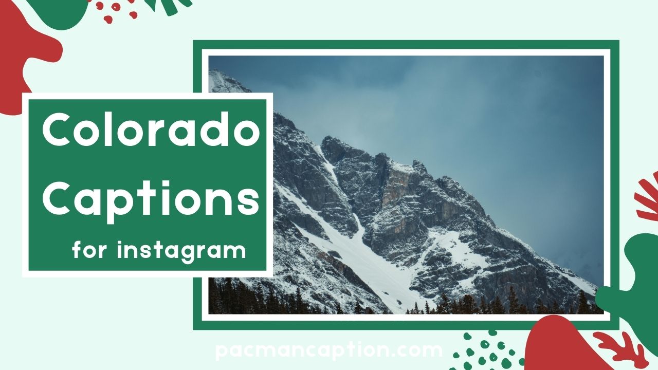 Colorado Captions You’ll Actually Want to Use Funny Romantic & Inspiring