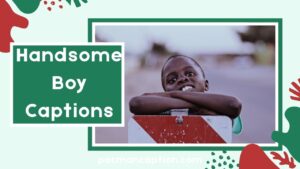 Handsome Boy Captions You’ll Want to Use on Every Selfie