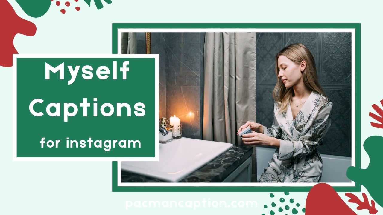 Myself Captions That Speak Confidence Fun and Style
