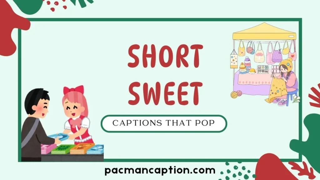 short sweet captions that pop