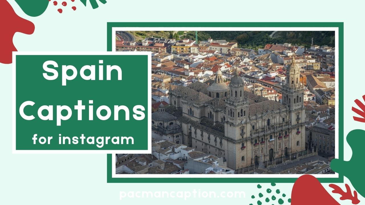 Spain Captions You’ll Love Perfect Lines for Your Travel Memories