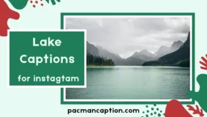 350+ Best Lake Captions for Instagram That Perfectly Capture Lakeside Vibes