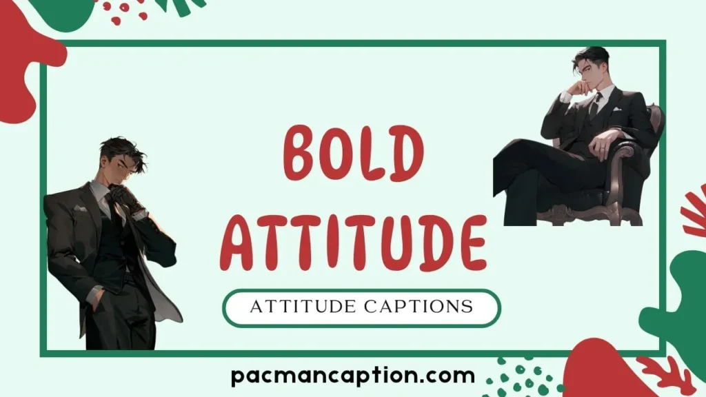 bold attitude captions