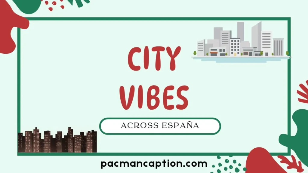 city vibes across espana