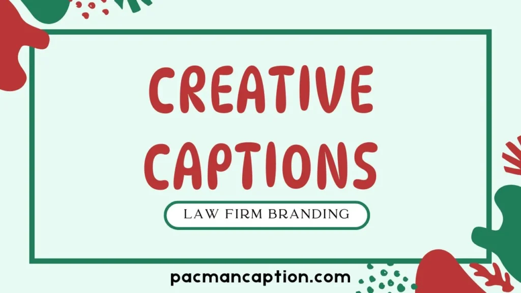 creative captions for law firm branding