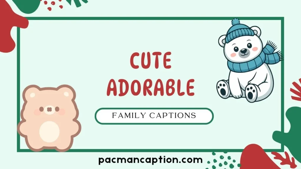cute adorable family captions