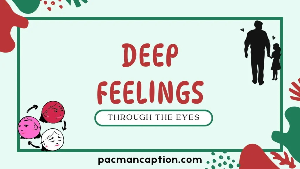 deep feelings through the eyes