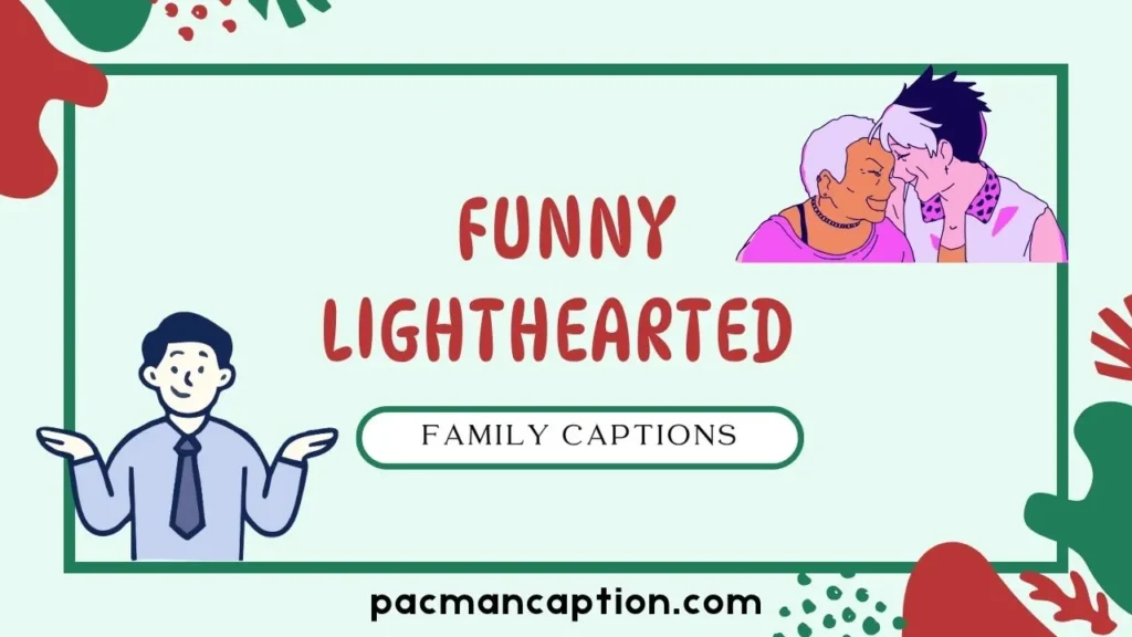 funny lighthearted family captions
