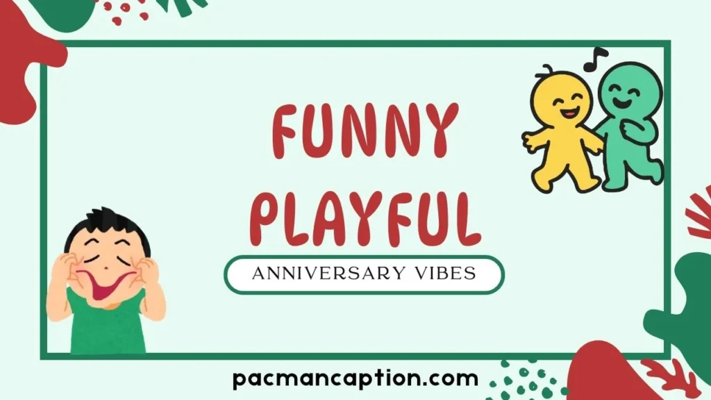 funny playful anniversary vibes