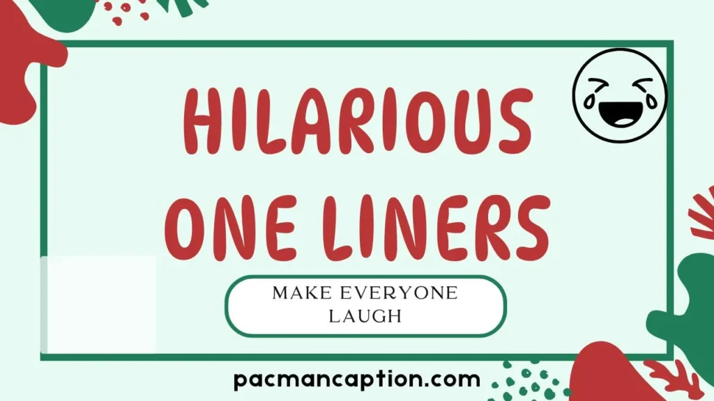 hilarious one liners to make everyone laugh