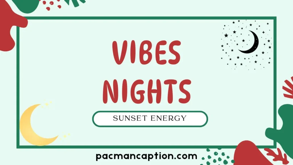 vibes nights sunset energy